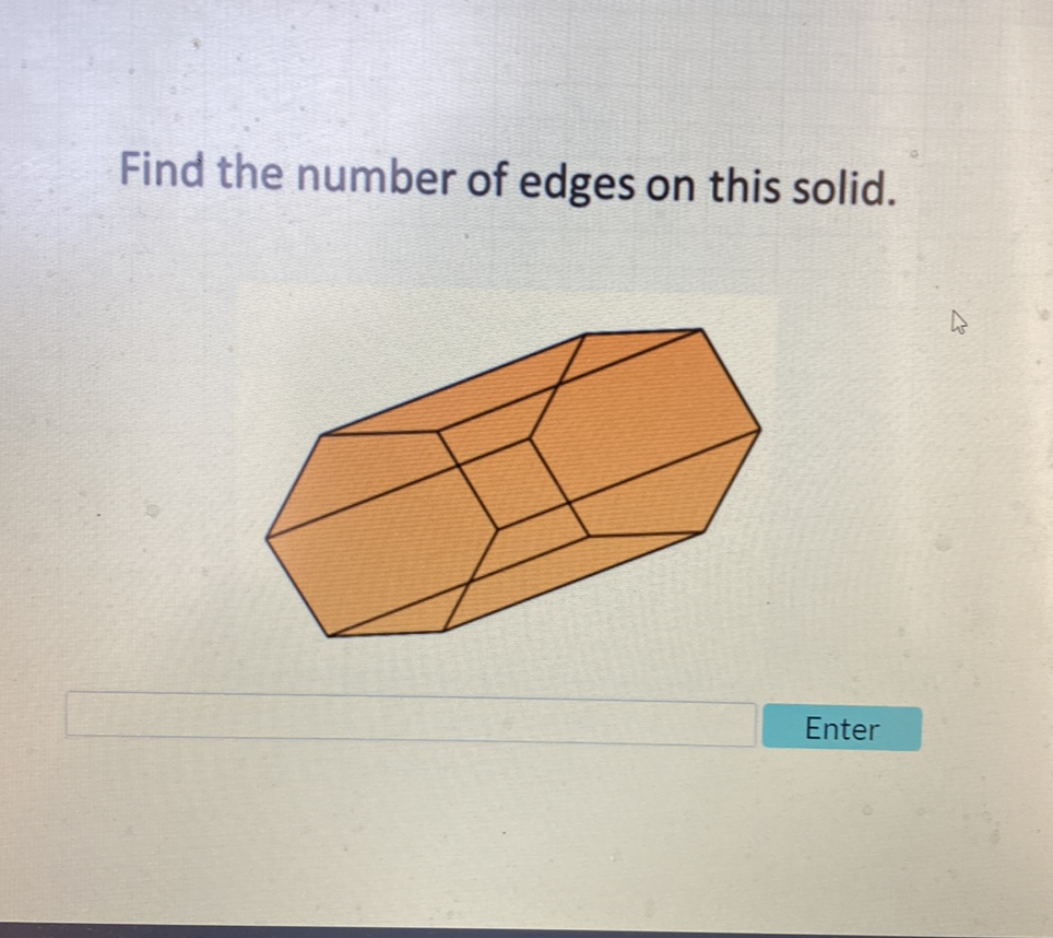 Find the number of edges on this solid.
Enter