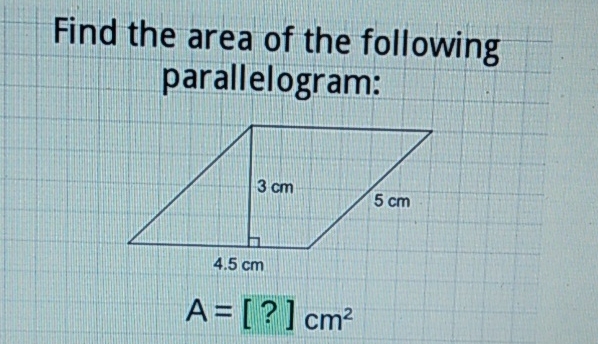 Find the area of the following parallelogram:
\[
A=[?] \mathrm{cm}^{2}
\]