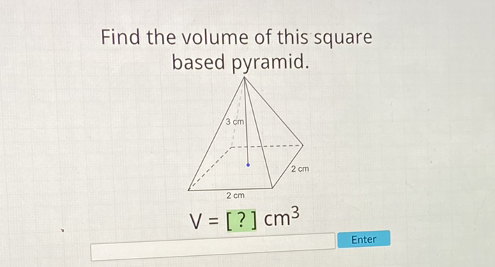 Find the volume of this square based pyramid.