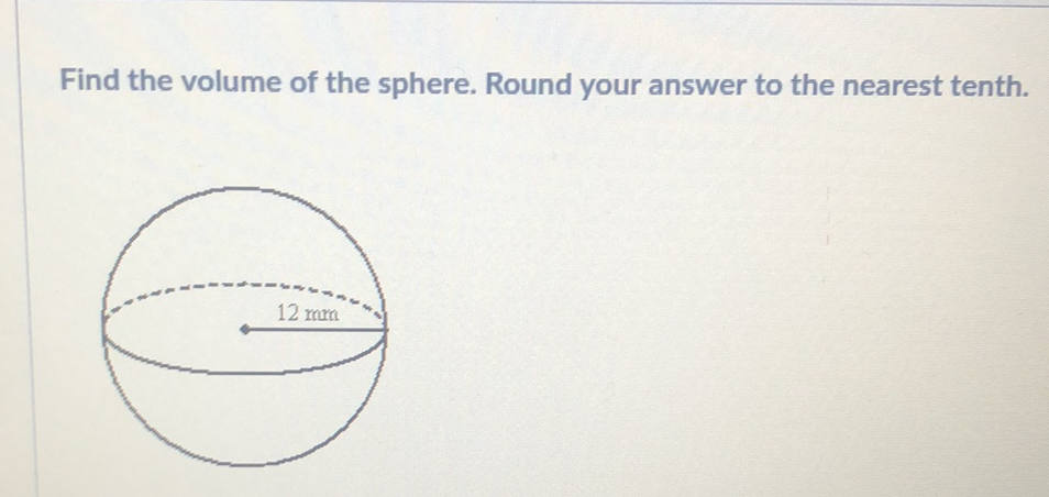 Find the volume of the sphere. Round your answer to the nearest tenth.