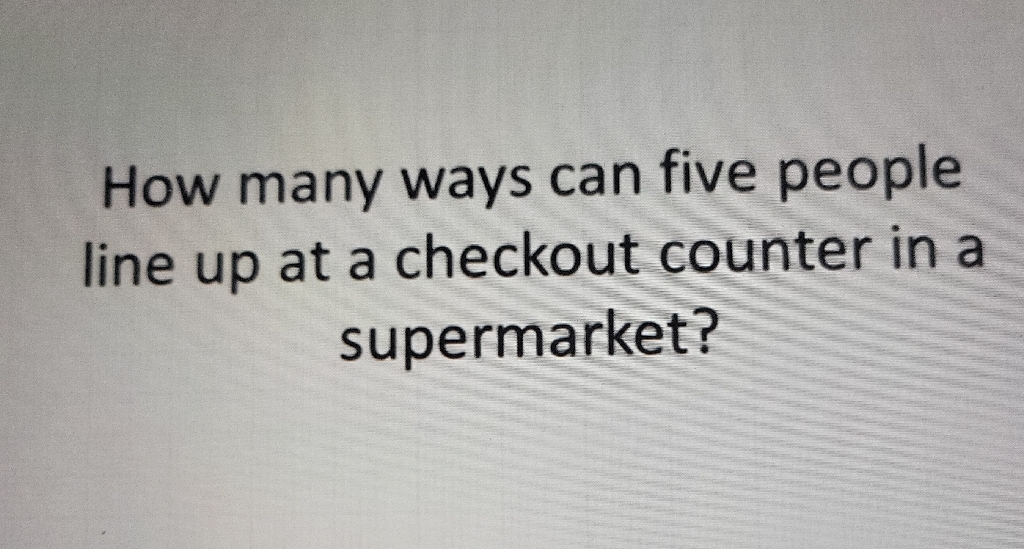 How many ways can five people line up at a checkout counter in a supermarket?