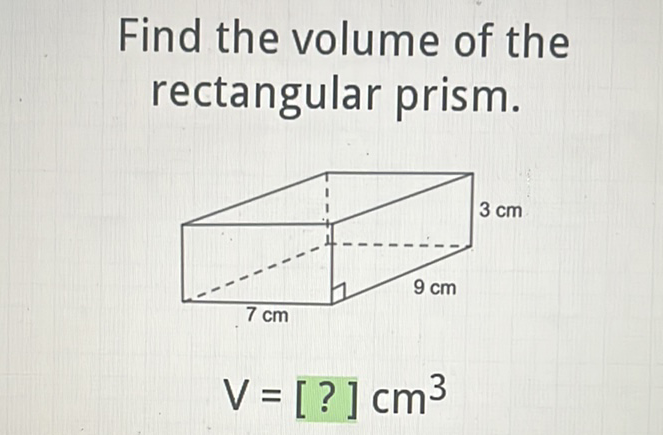Find the volume of the rectangular prism.
\[
\mathrm{V}=[?] \mathrm{cm}^{3}
\]