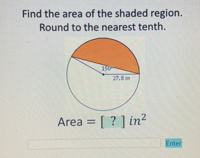 Find the area of the shaded region. Round to the nearest tenth.

Enter