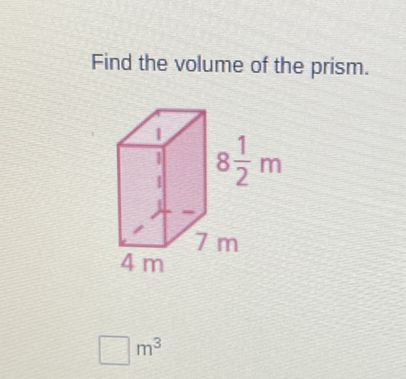 Find the volume of the prism.
\( \mathrm{m}^{3} \)