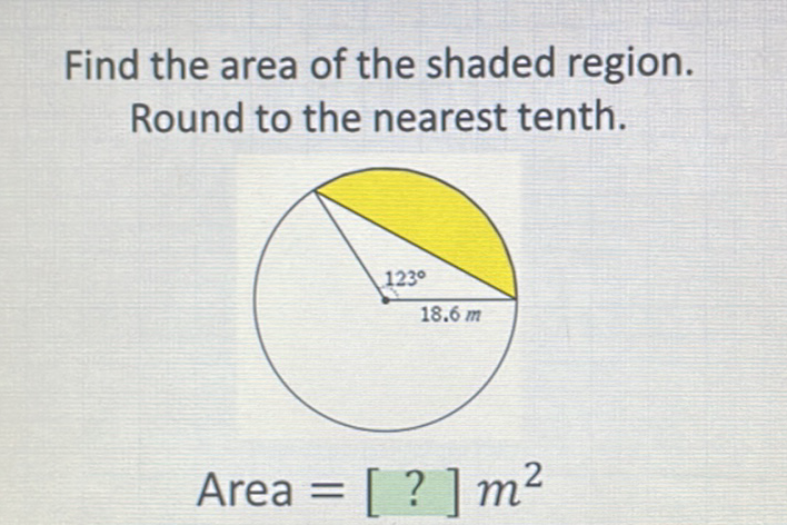 Find the area of the shaded region. Round to the nearest tenth.
\[
\text { Area }=[?] m^{2}
\]