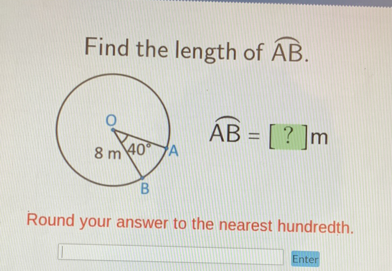 Find the length of \( \overparen{A B} \).
Round your answer to the nearest hundredth.
Enter