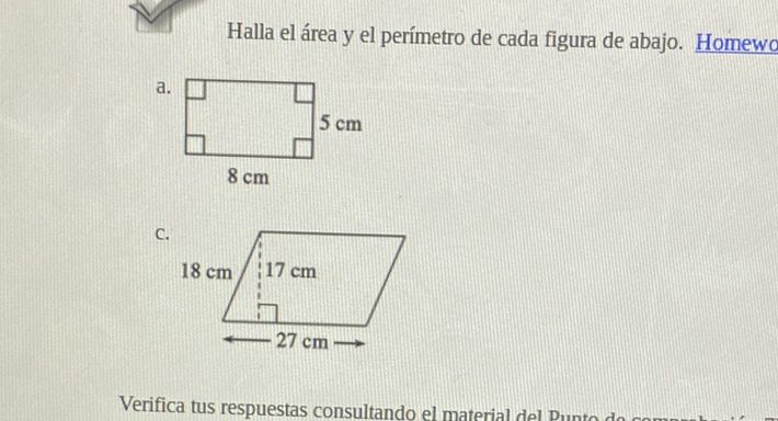 Halla el área y el perímetro de cada figura de abajo. Homewo
a.
C.
Verifica tus respuestas consultando el material