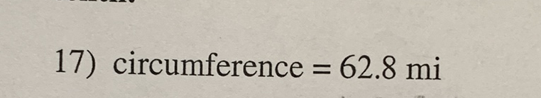 17) circumference \( =62.8 \mathrm{mi} \)