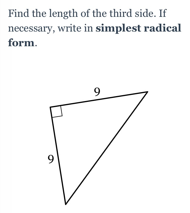 Find the length of the third side. If necessary, write in simplest radical form.