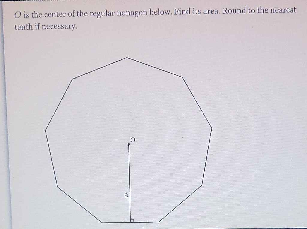 \( O \) is the center of the regular nonagon below. Find its area. Round to the nearest tenth if necessary.