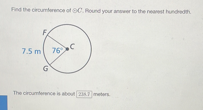 Find the circumference of \( \odot C \). Round your answer to the nearest hundredth.
The circumference is about \( 238.7 \) meters.