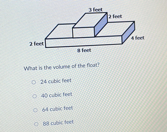 What is the volume of the float?
24 cubic feet
40 cubic feet
64 cubic feet
88 cubic feet