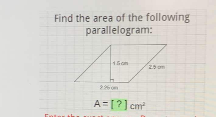 Find the area of the following parallelogram:
\[
\mathrm{A}=[?] \mathrm{cm}^{2}
\]