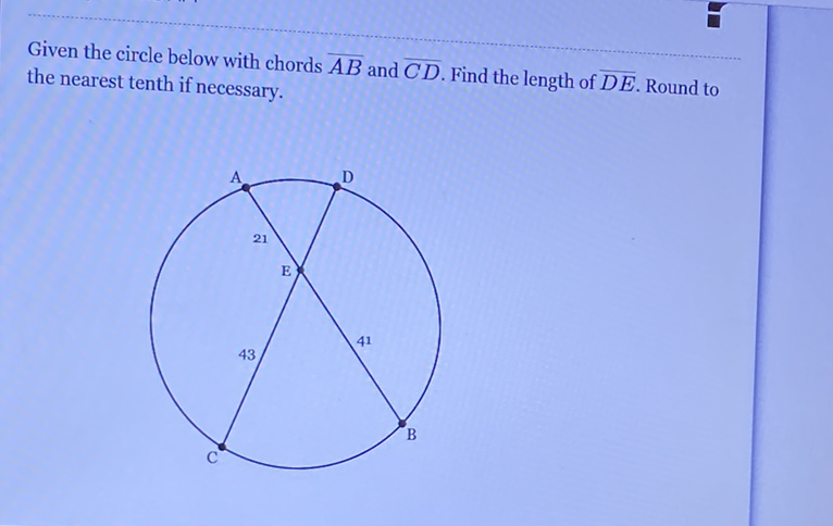 Given the circle below with chords \( \overline{A B} \) and \( \overline{C D} \). Find the length of \( \overline{D E} \). Round to the nearest tenth if necessary.