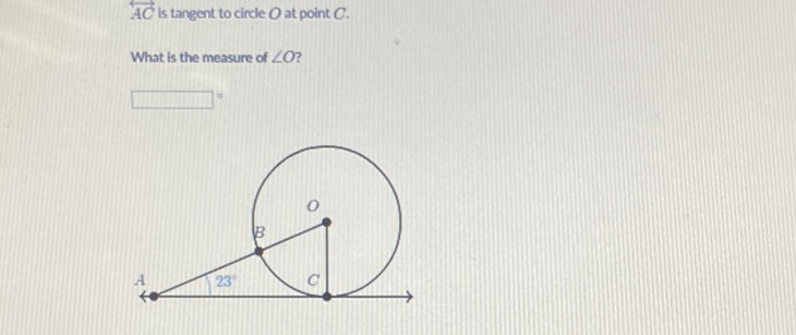 \( \overrightarrow{A C} \) is tangent to circle \( O \) at point \( C \).
What is the measure of \( \angle O \) ?