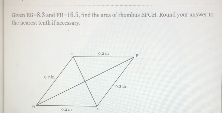 Given \( \mathrm{EG}=8.3 \) and \( \mathrm{FH}=16.5 \), find the area of rhombus \( \mathrm{EFGH} \). Round your answer to the nearest tenth if necessary.
