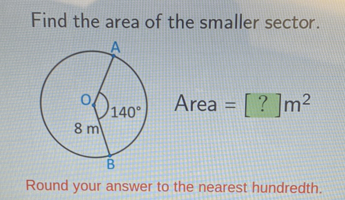 Find the area of the smaller sector.
Round your answer to the nearest hundredth.