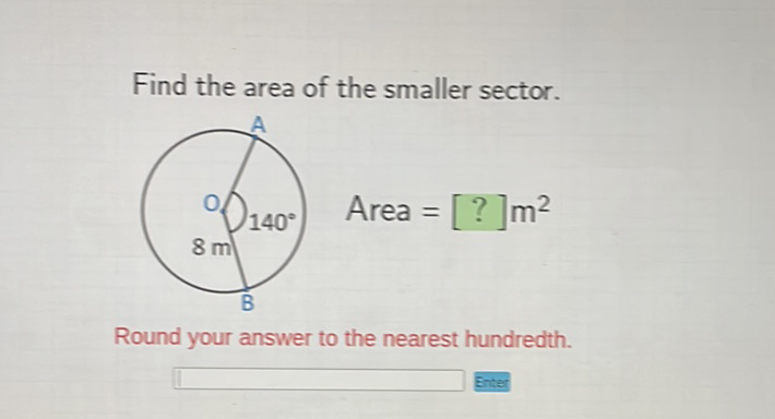 Find the area of the smaller sector.
Round your answer to the nearest hundredth.