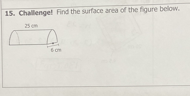 15. Challenge! Find the surface area of the figure below.