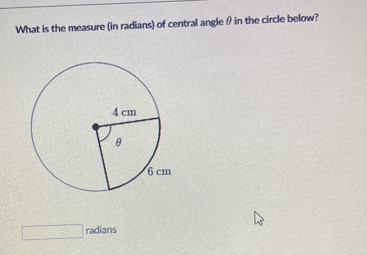 What is the measure (in radians) of central angle \( \theta \) in the circle below?
radians