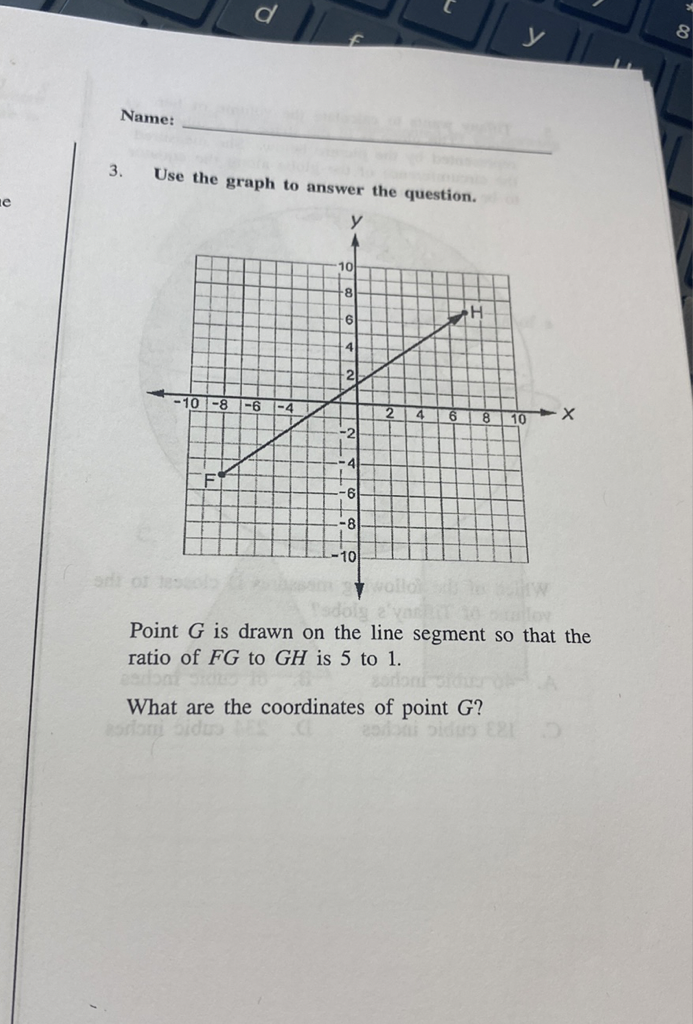 Name:
3. Use the graph to answer the question.
Point \( G \) is drawn on the line segment so that the ratio of \( F G \) to \( G H \) is 5 to 1 .
What are the coordinates of point \( G \) ?