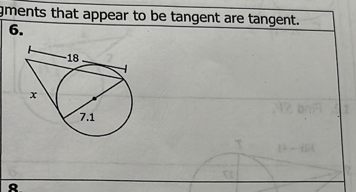 ments that appear to be tangent are tangent.
\( 6 . \)