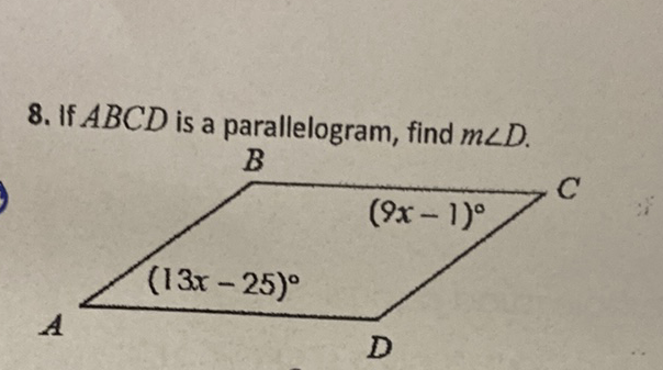 8. If \( A B C D \) is a parallelogram, find \( m \angle D \).