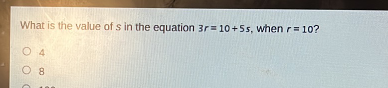 What is the value of \( s \) in the equation \( 3 r=10+5 s \), when \( r=10 ? \)
4
8