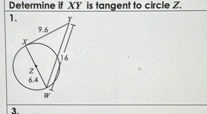 Determine if \( \boldsymbol{X} \boldsymbol{Y} \) is tangent to circle \( \boldsymbol{Z} \).
3