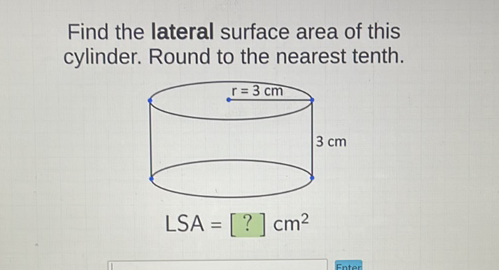 Find the lateral surface area of this cylinder. Round to the nearest tenth.