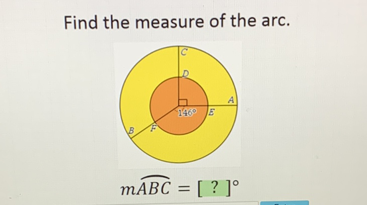 Find the measure of the arc.
\[
m \widehat{A B C}=[?]^{\circ}
\]