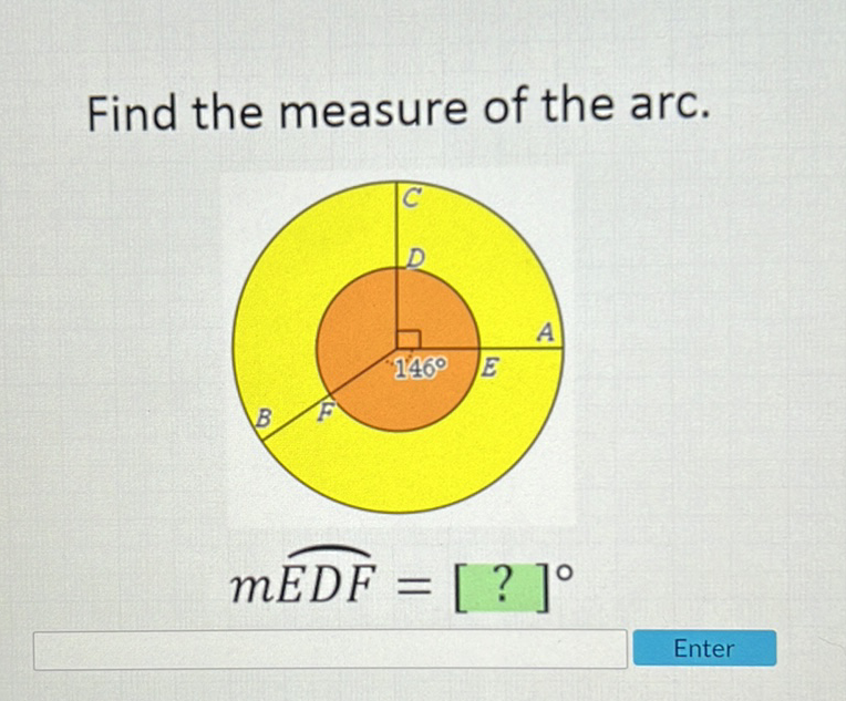 Find the measure of the arc.
Enter