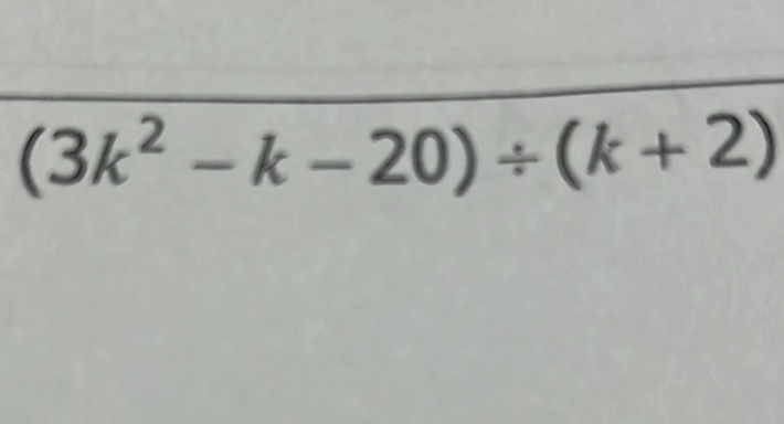 \( \left(3 k^{2}-k-20\right) \div(k+2) \)
