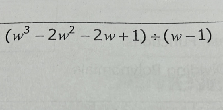 \( \left(w^{3}-2 w^{2}-2 w+1\right) \div(w-1) \)