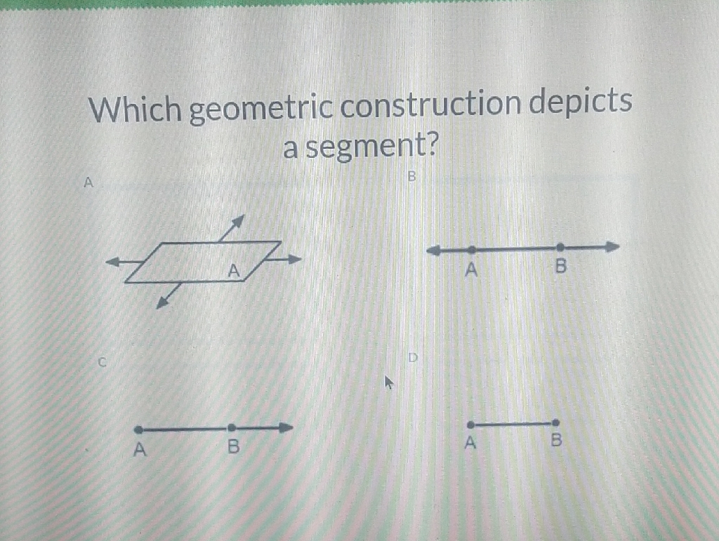 Which geometric construction depicts a segment?