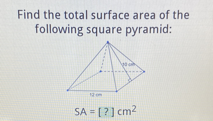Find the total surface area of the following square pyramid: