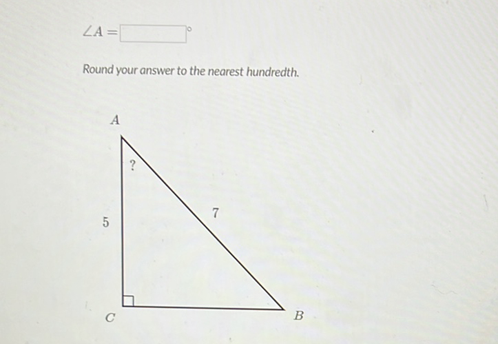 \[
\angle A=
\]
Round your answer to the nearest hundredth.