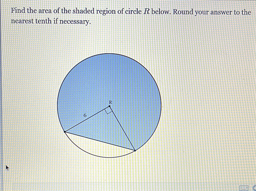 Find the area of the shaded region of circle \( R \) below. Round your answer to the nearest tenth if necessary.