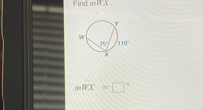 Find \( m W X \).
\[
m W X=
\]