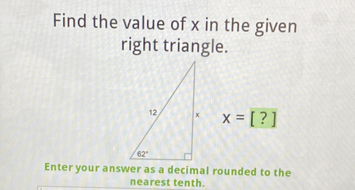 Find the value of \( x \) in the given right triangle.

Enter your answer as a decimal rounded to the nearest tenth.