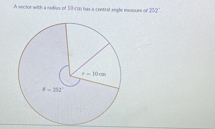 A sector with a radius of \( 10 \mathrm{~cm} \) has a central angle measure of \( 252^{\circ} \).