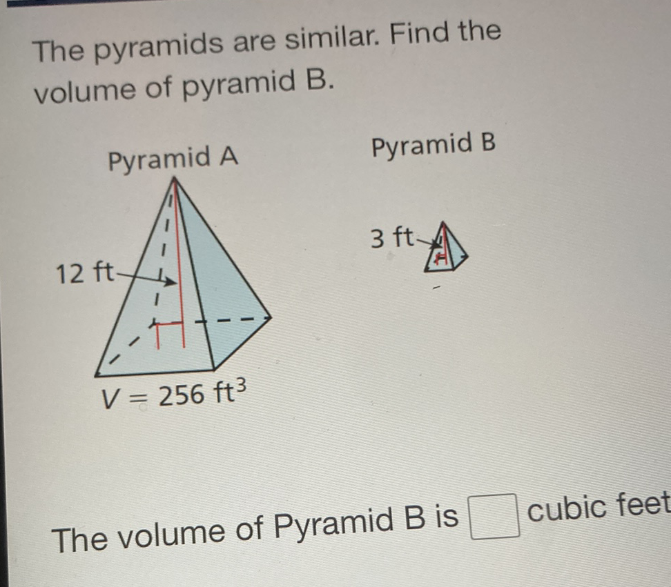 The pyramids are similar. Find the volume of pyramid B.
Pyramid A
Pyramid B
The volume of Pyramid \( B \) is cubic feet