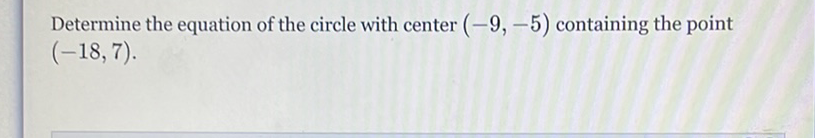 Determine the equation of the circle with center \( (-9,-5) \) containing the point \( (-18,7) \).