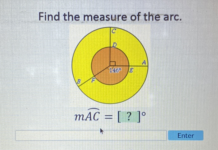 Find the measure of the arc.
Enter