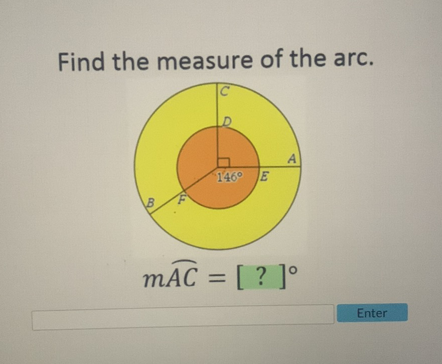 Find the measure of the arc.
Enter