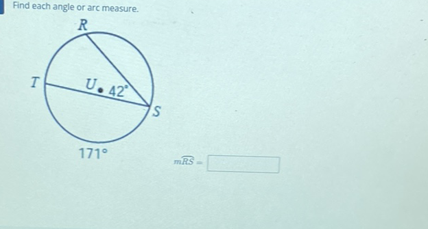 Find each angle or arc measure.
\[
m \overparen{R S}=
\]