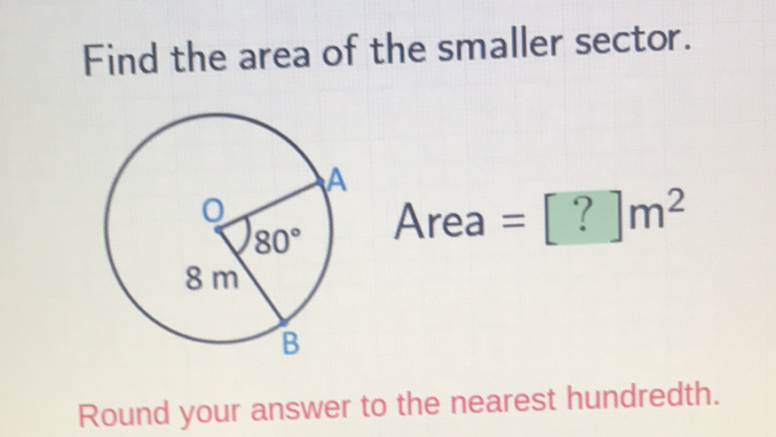 Find the area of the smaller sector.
Round your answer to the nearest hundredth