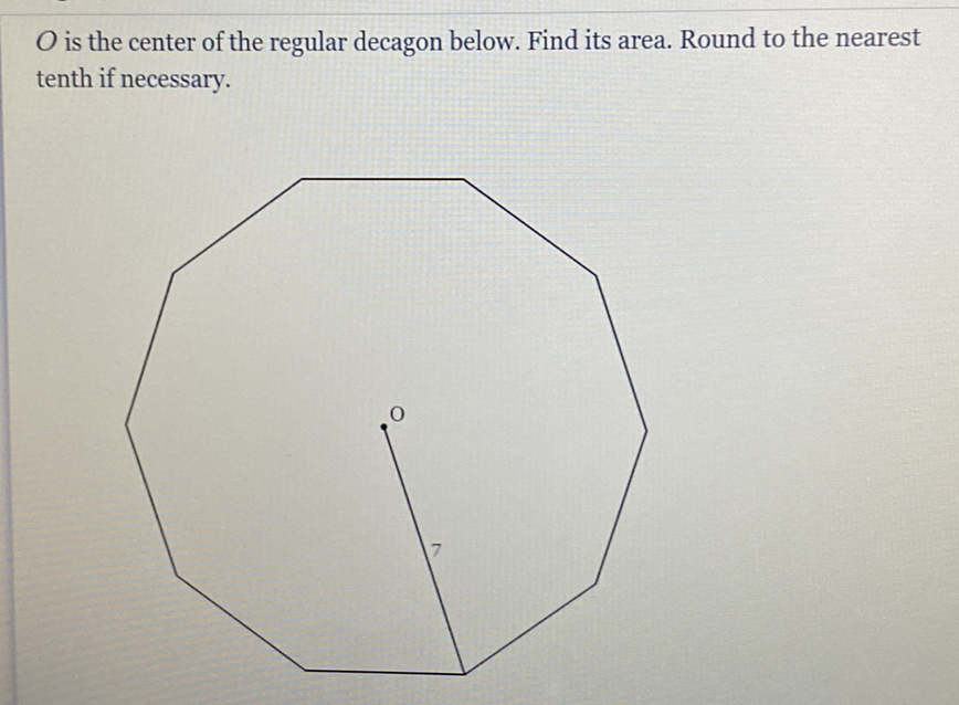 \( O \) is the center of the regular decagon below. Find its area. Round to the nearest tenth if necessary.