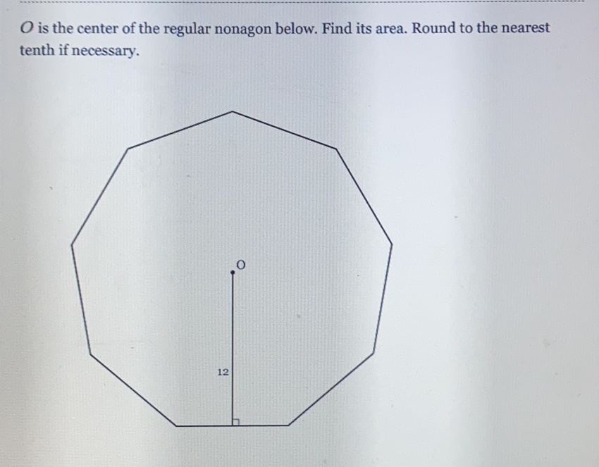 \( O \) is the center of the regular nonagon below. Find its area. Round to the nearest tenth if necessary.