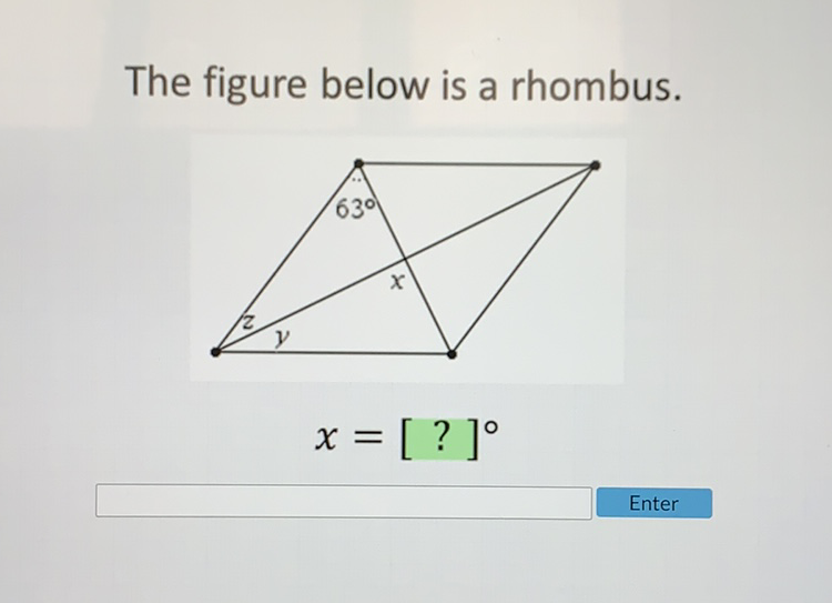 The figure below is a rhombus.
\[
x=[?]^{\circ}
\]